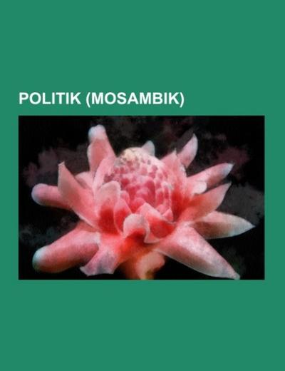 Politik (Mosambik) - Books LLC