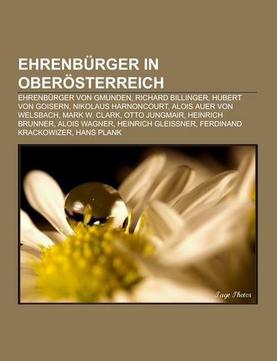 Ehrenbürger in Oberösterreich - Books LLC
