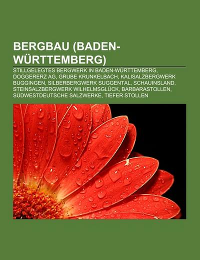 Bergbau (Baden-Württemberg) - Books LLC