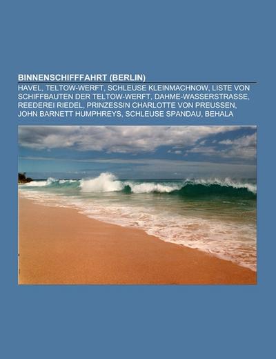 Binnenschifffahrt (Berlin) - Books LLC