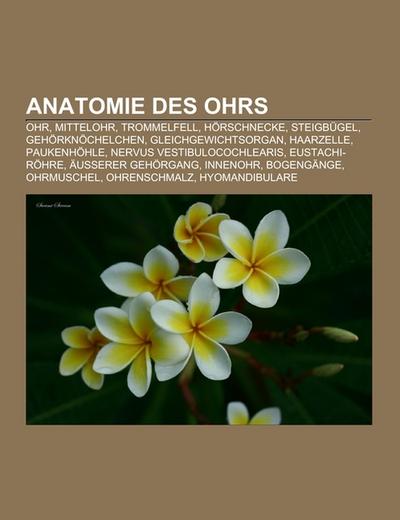 Anatomie des Ohrs - Books LLC