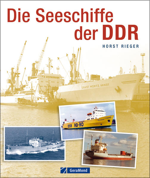 Die Seeschiffe der DDR Horst Rieger - Horst Rieger, Horst