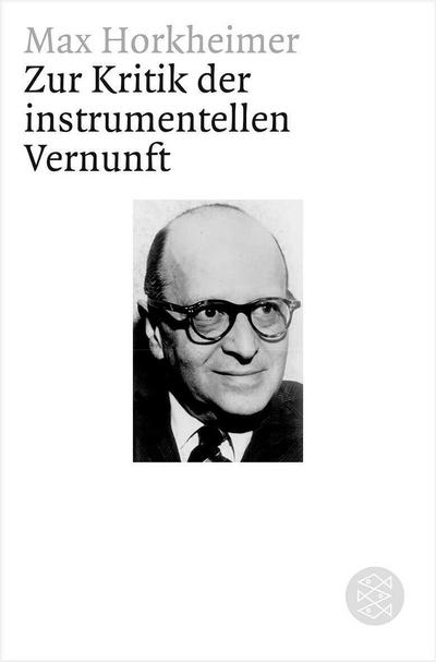 Zur Kritik der instrumentellen Vernunft - Max Horkheimer