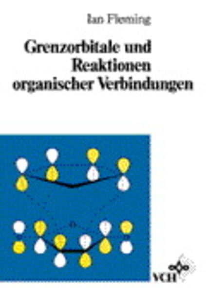 Grenzorbitale und Reaktionen organischer Verbindungen (chemie paperback) Ian Fleming. Übers. von Henning Hopf - Fleming, Ian und H Hopf