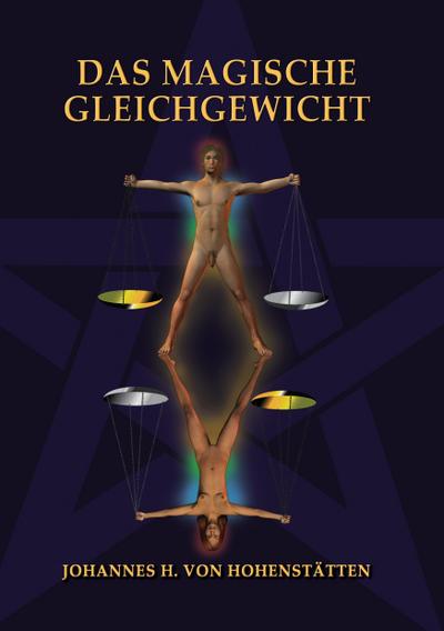 Das magische Gleichgewicht - Johannes H. von Hohenstätten