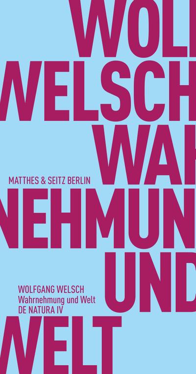 Wahrnehmung und Welt - Wolfgang Welsch