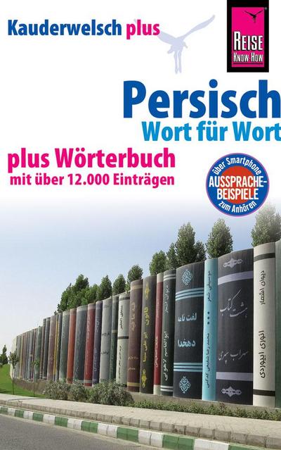 Persisch (Farsi) - Wort für Wort plus Wörterbuch mit über 12.000 Einträgen - Mina Djamtorki