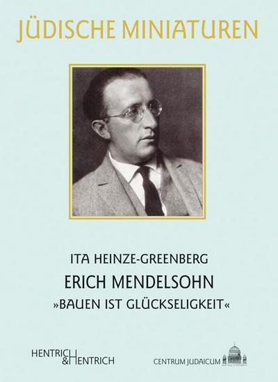 Erich Mendelsohn - Ita Heinze-Greenberg