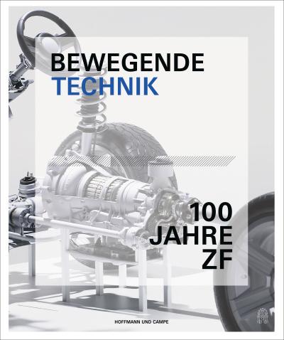 Bewegende Technik - 100 Jahre ZF - Johannes Winterhagen