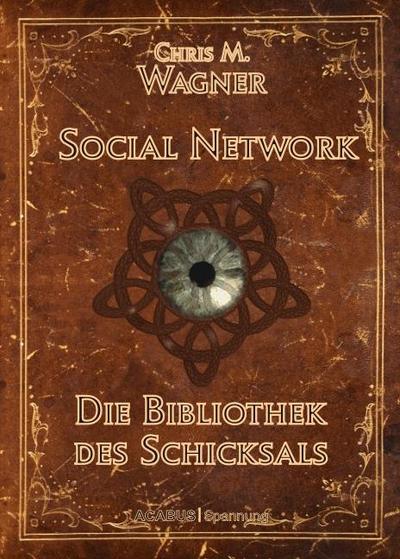 Social Network. Die Bibliothek des Schicksals - Chris M. Wagner