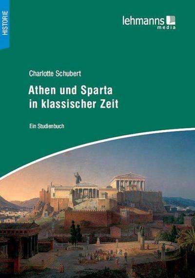 Athen und Sparta in klassischer Zeit - Charlotte Schubert