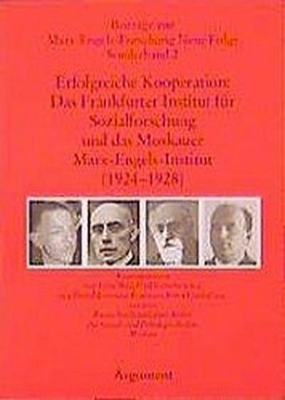 Erfolgreiche Kooperation: Das Frankfurter Institut für Sozialforschung und das Moskauer Marx-Engels-Institut (1924-1928) - Diethard Behrens
