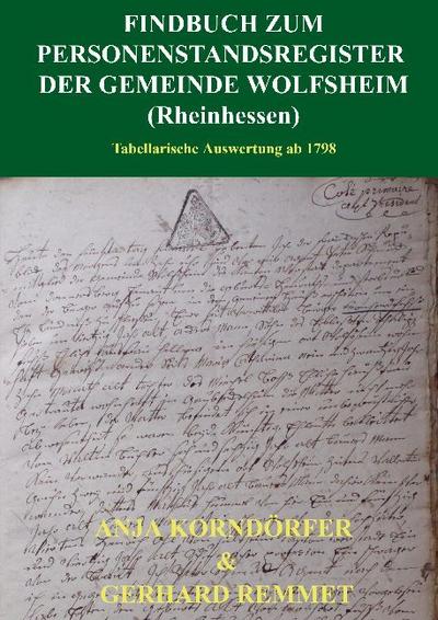 Findbuch zum Personenstandsregister der Gemeinde Wolfsheim / Rheinhessen - Anja Korndörfer Gerhard Remmet