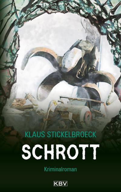 Schrott - Klaus Stickelbroeck
