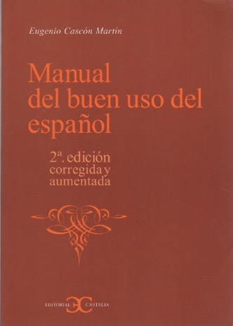 Manual del buen uso del español . - Cascón Martín, Eugenio