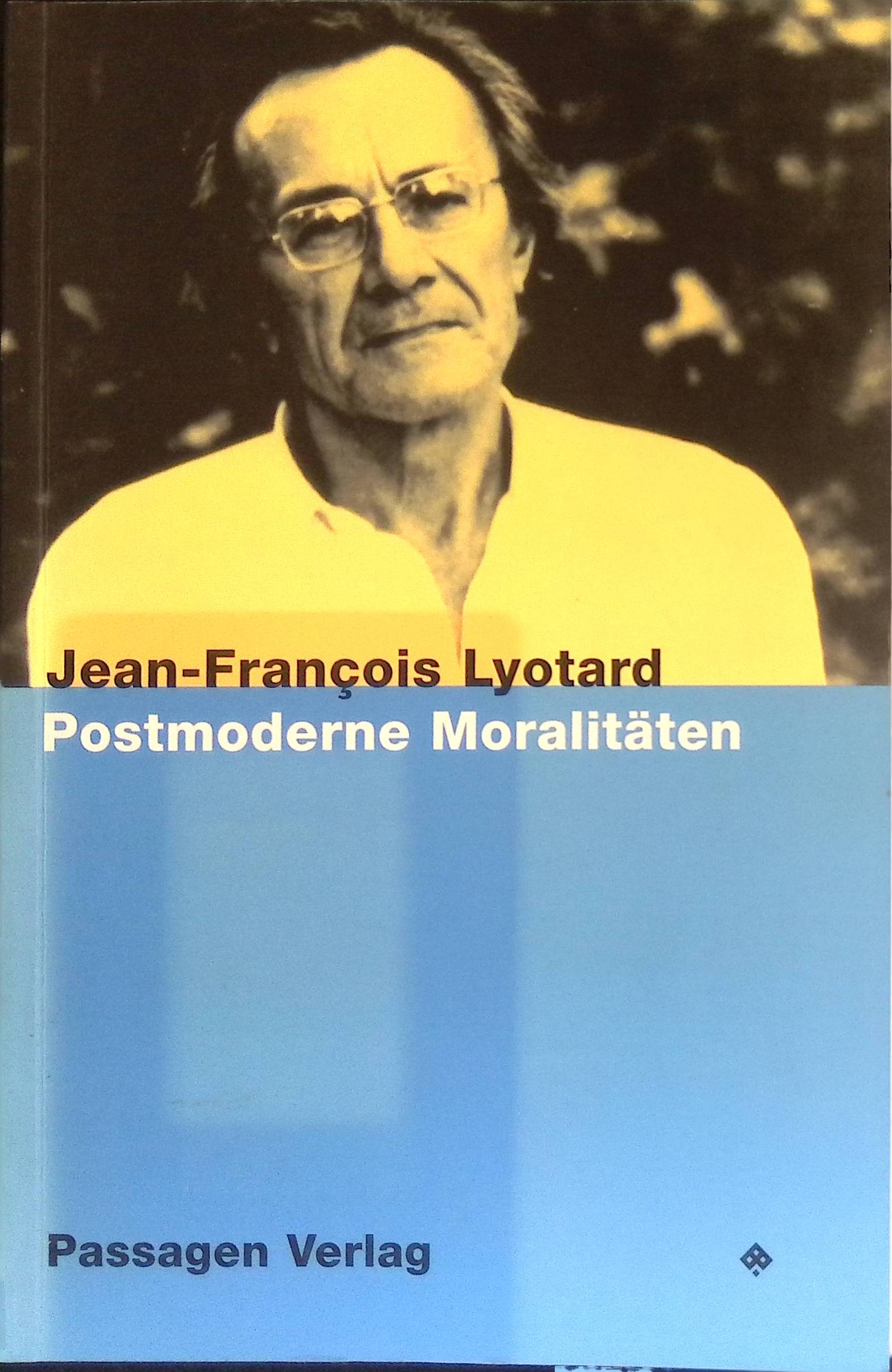 Postmoderne Moralitäten. Passagen Philosophie - Lyotard, Jean-François
