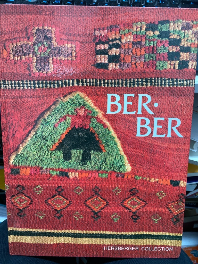 Berber: Stammesteppiche und Textilien aus dem Königreich Marokko - Exponate aus der Collection Richard Hersberger - Reinisch, H. und W. Stanzer