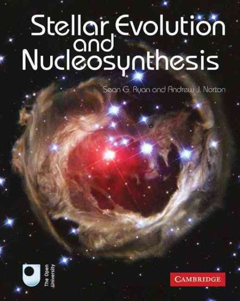 Stellar Evolution and Nucleosynthesis - Ryan, Sean G.; Norton, Andrew J.