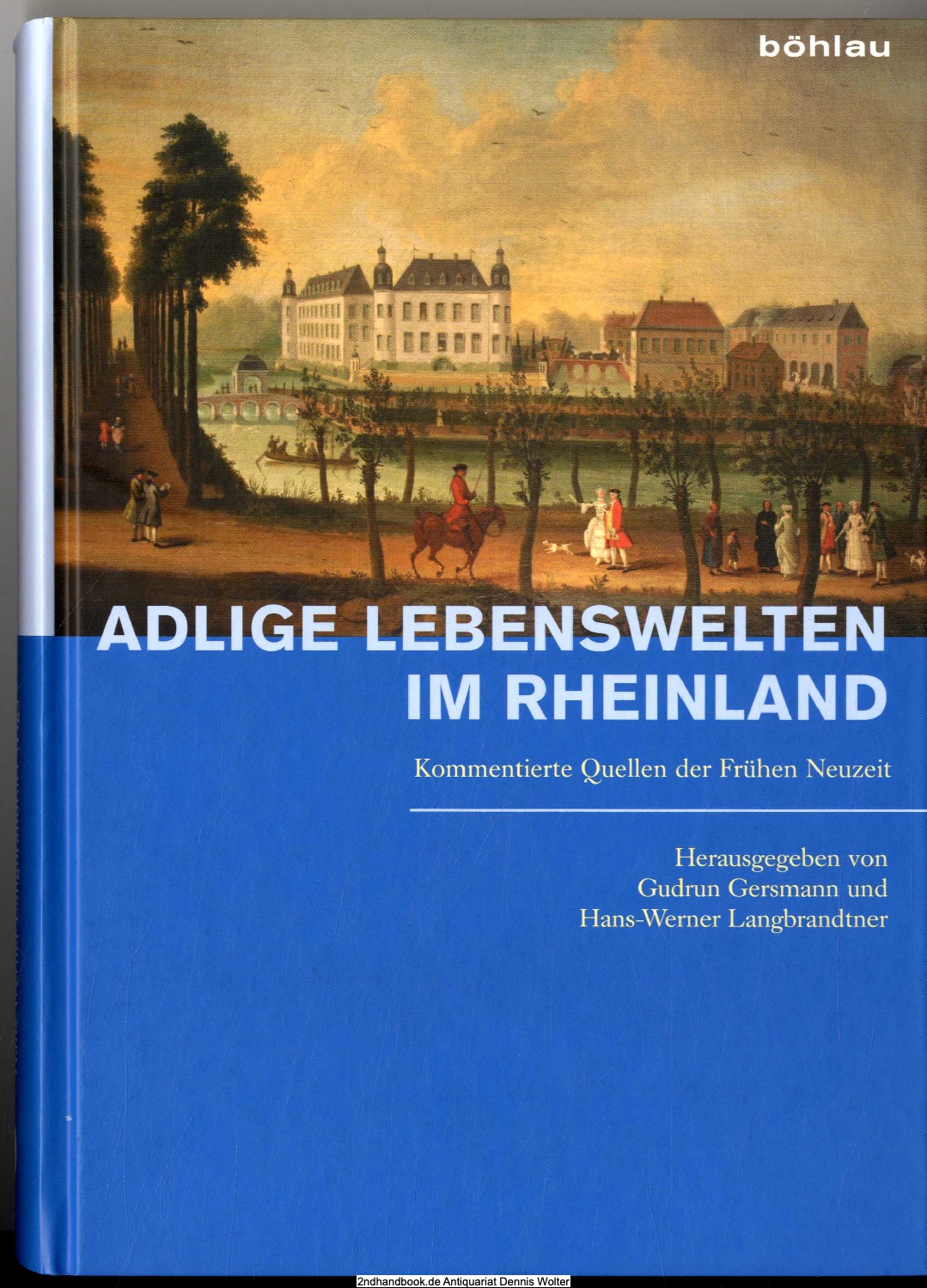 Adlige Lebenswelten im Rheinland : kommentierte Quellen der Frühen Neuzeit - Gersmann, Gudrun (Herausgeber)