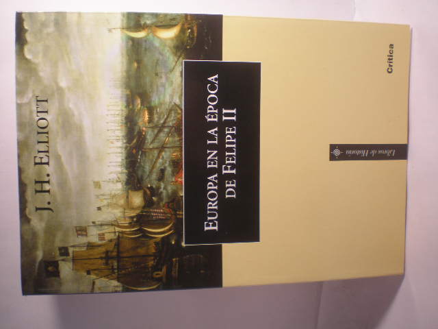 Europa en la época de Felipe II (1559-1598) - J. H. Elliott