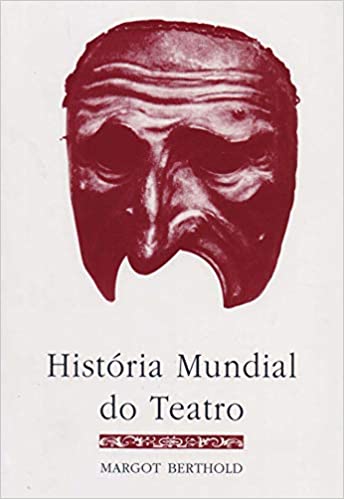 HistÃ ria mundial do teatro - Margot Berthold