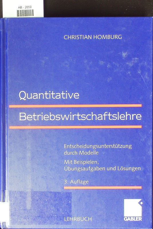 Quantitative Betriebswirtschaftslehre. - Homburg, Christian