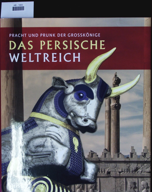 Das persische Weltreich. - Historisches Museum der Pfalz