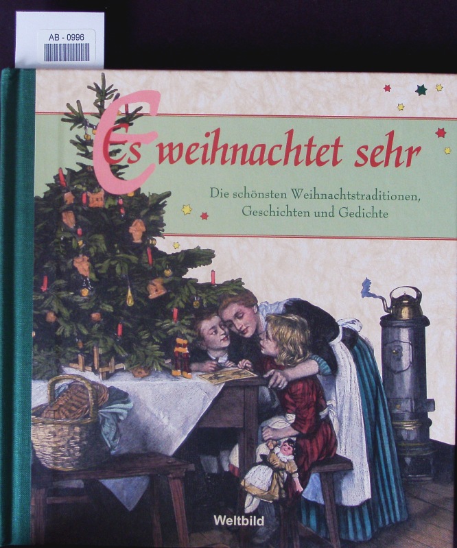 Es weihnachtet sehr. Die schönsten Weihnachtstraditionen, Geschichten und Gedichte. - Tress, Sylvia