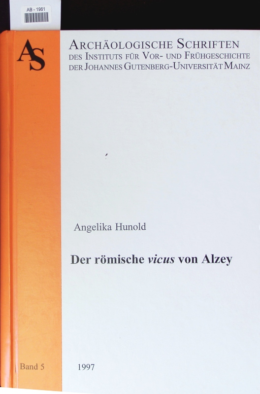 Der römische vicus von Alzey. - Hunold, Angelika