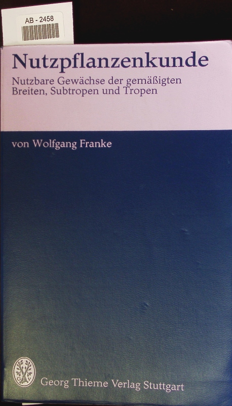 Nutzpflanzenkunde. - Franke, Wolfgang