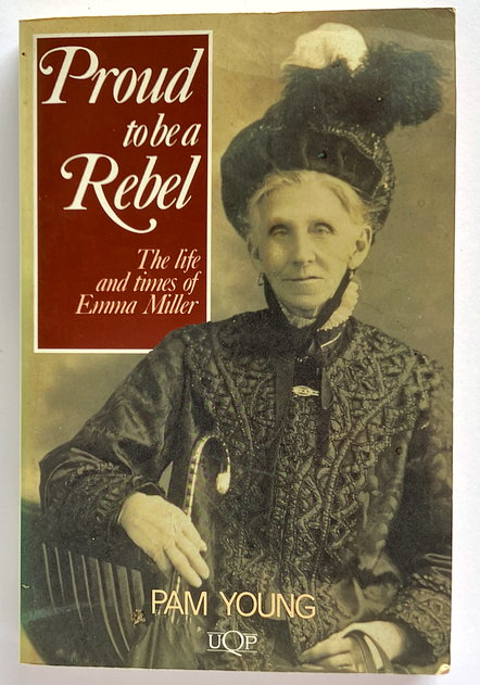 Proud To Be a Rebel: The Life and Times of Emma Miller by Pam Young - Pam Young