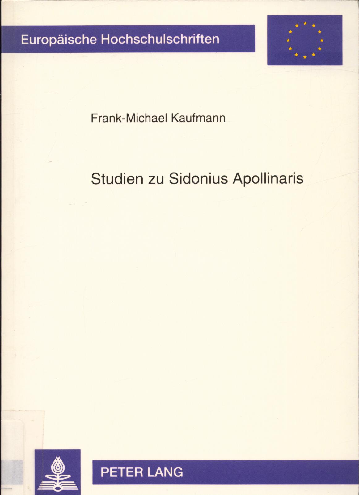 Studien zu Sidonius Apollinaris - Kaufmann, Frank-Michael