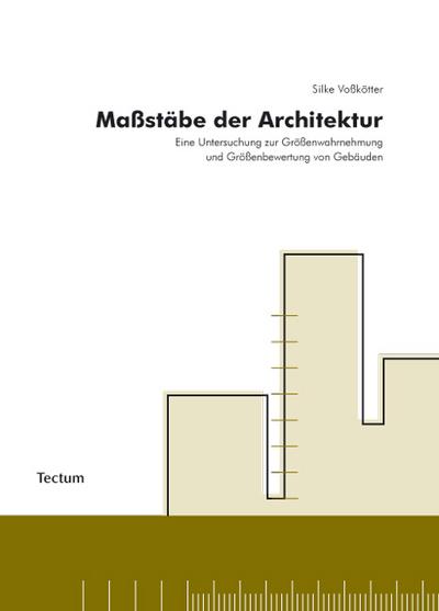 Maßstäbe der Architektur : Eine Untersuchung zur Größenwahrnehmung und Größenbewertung von Gebäuden - Silke Voßkötter