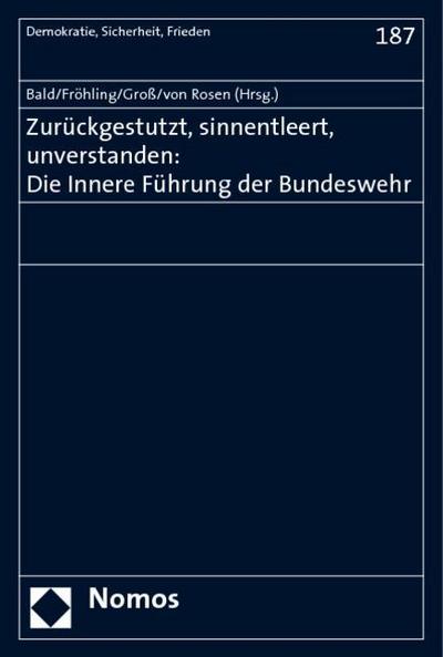 Zurückgestutzt, sinnentleert, unverstanden: Die Innere Führung der Bundeswehr - Detlef Bald