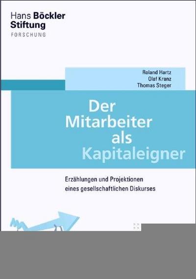 Der Mitarbeiter als Kapitaleigner : Erzählungen und Projektionen eines gesellschaftlichen Diskurses - Ronald Hartz