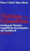 Tiefsinn und Scharfsinn - Merz-Benz, Peter-Ulrich
