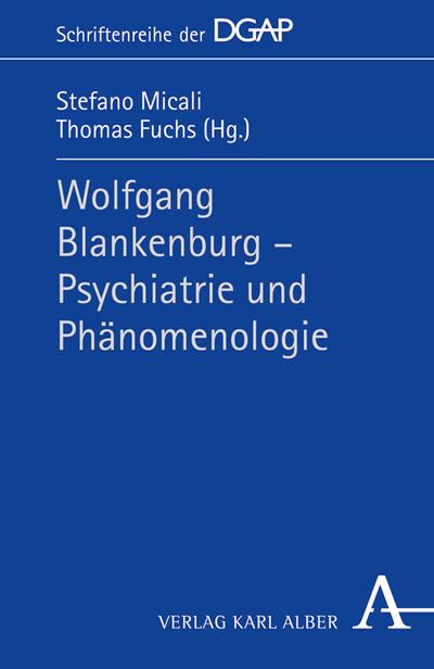 Wolfgang Blankenburg - Psychiatrie und Phänomenologie - Stefano Micali