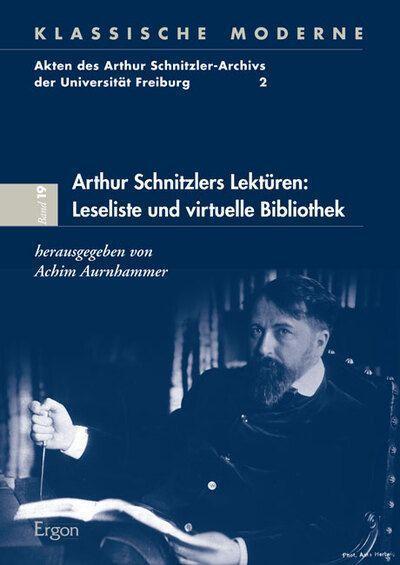 Arthur Schnitzlers Lektüren: Leseliste und virtuelle Bibliothek. Bd.2 - Achim Aurnhammer