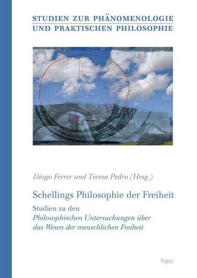 Schellings Philosophie der Freiheit - Diogo Ferrer