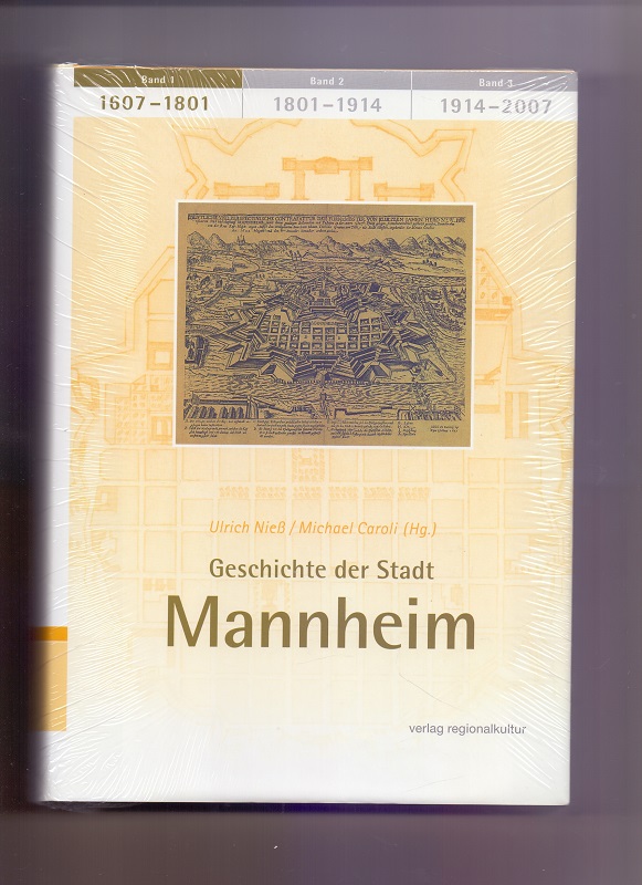 Geschichte der Stadt Mannheim, Bd.1 : 1607-1801. - Nieß, Ulrich und Michael Caroli
