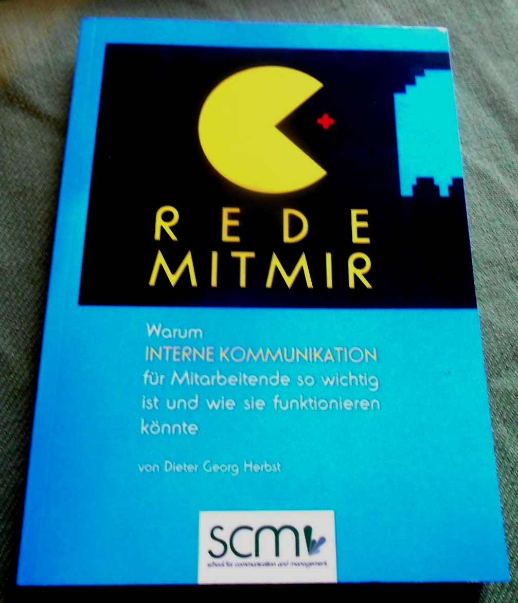 Rede mit mir. Warum interne Kommunikation für Mitarbeitende so wichtig ist und wie sie funktionieren könnte. - Herbst, Dieter G.