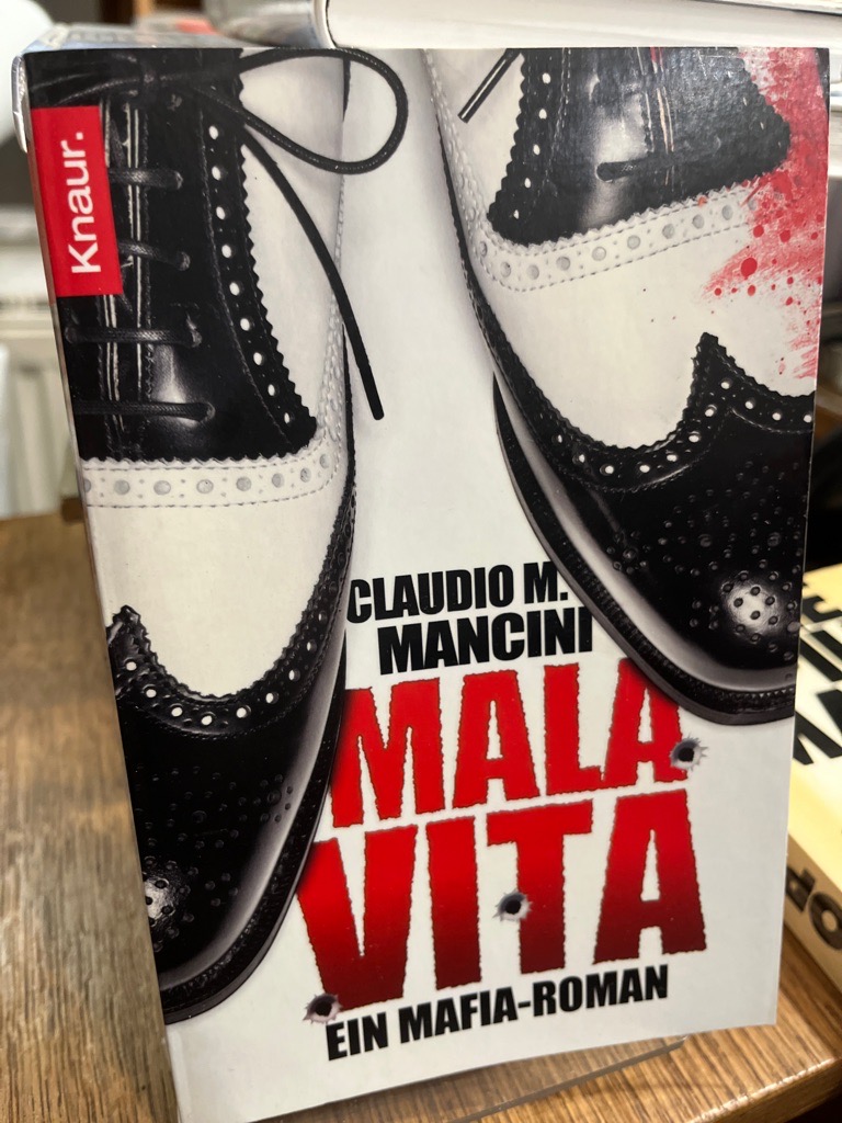 Mala vita. Ein Mafia-Roman. - Mancini, Claudio M.