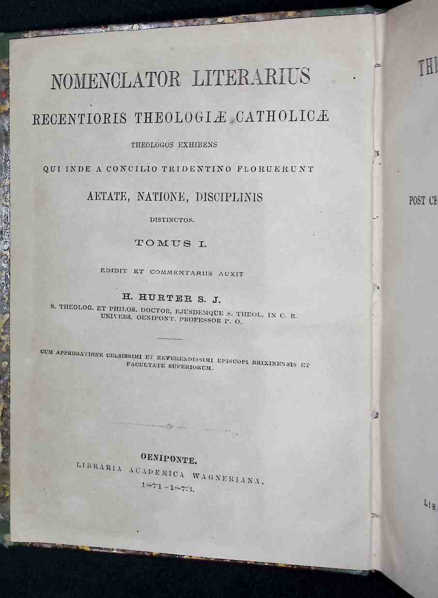 Nomenclator Literarius Recentioris Theologiae Catholicae Theologos Exhibens Qui inde a Concilio Tridentino Floruerunt TOMUS I. - Hurter, H.