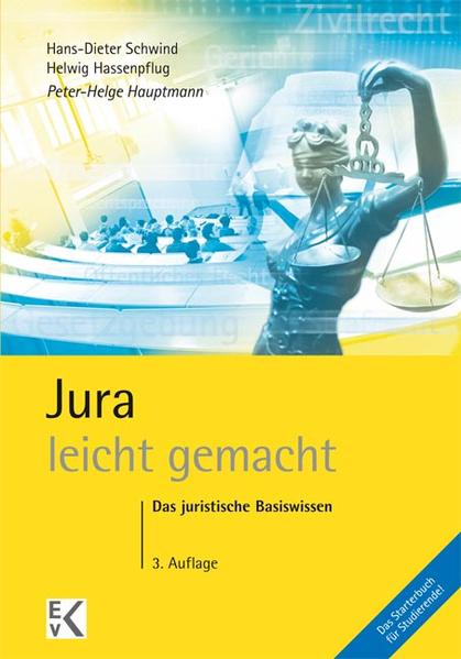Jura - leicht gemacht: Das juristische Basiswissen - Schwind Hans, D, Helwig Hassenpflug und H Hauptmann Pete