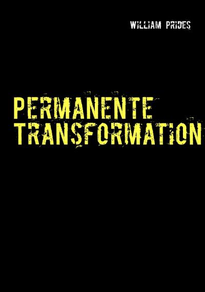 Permanente Transformation - William Prides