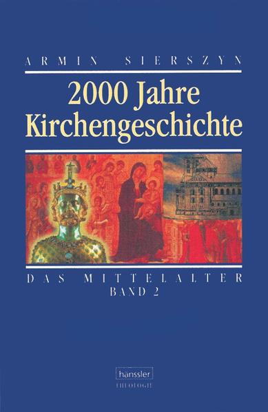 2000 Jahre Kirchengeschichte, Bd.2, Das Mittelalter (hänssler - Theologie) Das Mittelalter - Sierszyn, Armin