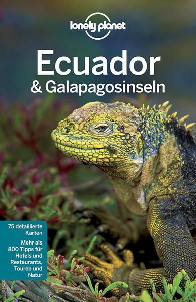 Lonely Planet Reiseführer Ecuador & Galápagosinseln: Mehr als 800 Tipps für Hotels und Restaurants, Touren und Natur - St. Louis, Regis