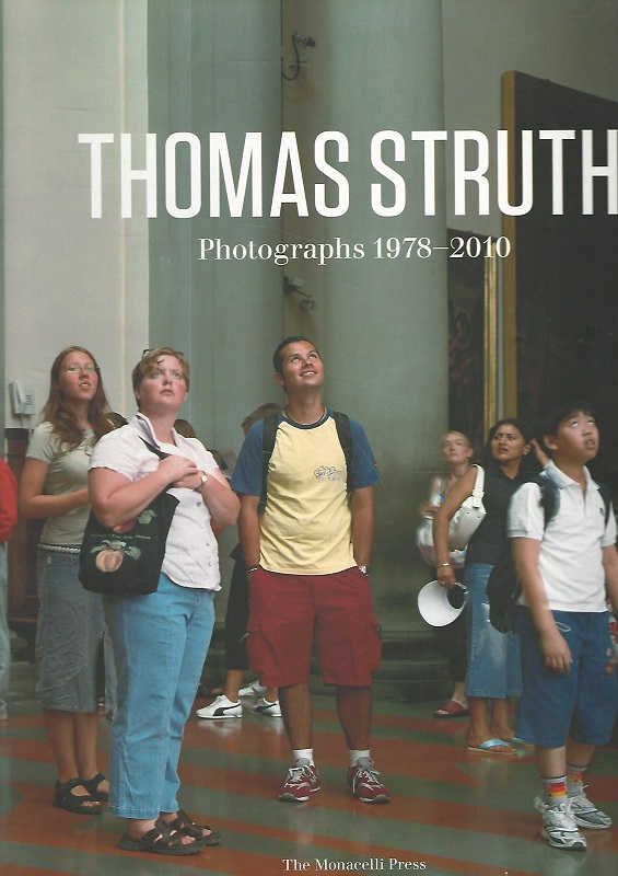 Thomas Struth. Photographs 1978-2010. - Struth, Thomas, Anette Kruszynski und Tobia Lingwood James Zweite Armin Bezzola