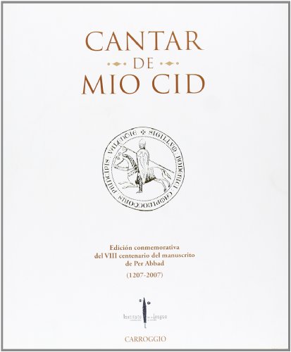 CANTAR DE MIO CID. EDICIÓN CONMEMORATIVA DEL VIII CENTENARIO DEL MANUESCRITO DE PER ABBAD ( 1207-2007 ) - Texto y notas al cuidado de Alberto Montaner Frutos