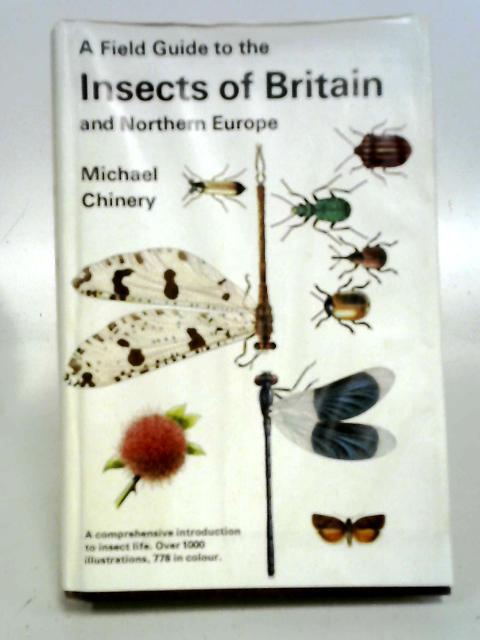 A Field Guide To The Insects Of Britain And Northern Europe (Collins Field Guide) - Michael Chinery